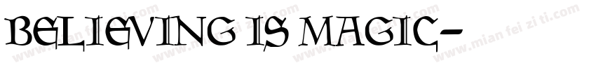 BELIEVING IS MAGIC字体转换